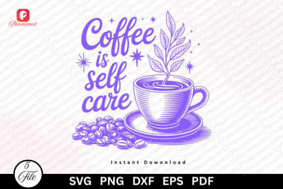 Evaluating the Coffee is Self Care Coffee Lover SVG PNG for DIY and Commercial Projects